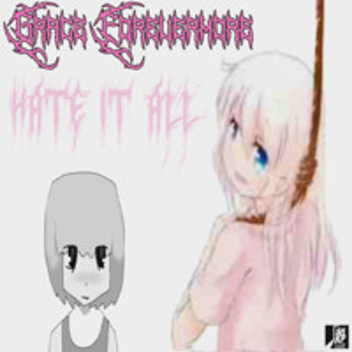 GRACE FOREVERMORE - Hate It All
