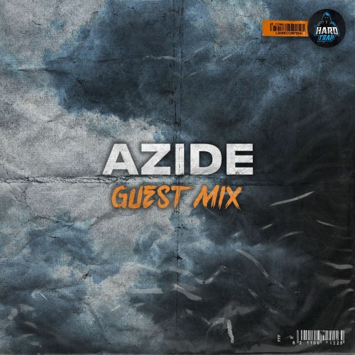 AZIDE x HARD TRAP Guest Mix