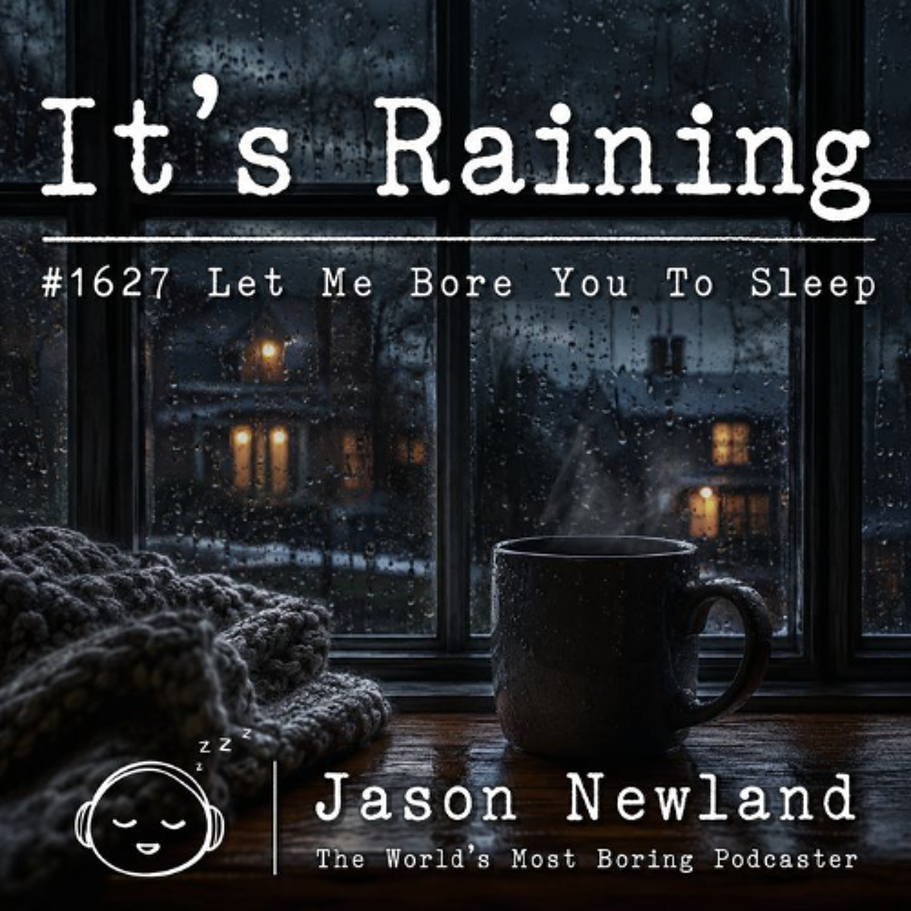 (Short Voice Only) It’s Raining  #1627 Let Me Bore You To Sleep