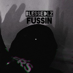 Blessedlz - FUSSIN prod by. Dre Vibes