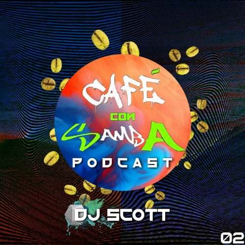 Dj Scott - Café Con Samba Podcast 002