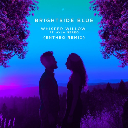 BrightSide Blue feat. Ayla Nereo - Whisper Willow (Entheo Remix)