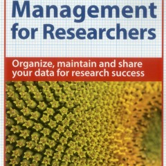 ✔Epub⚡️ Data Management for Researchers: Organize, maintain and share your data for