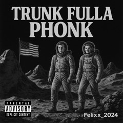 Trunk Fulla Phonk