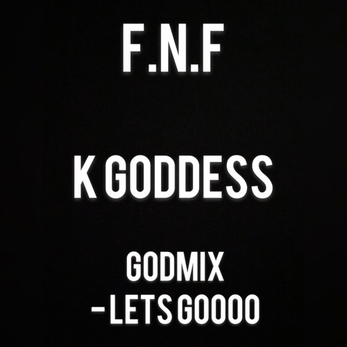 K GODDESS - F.N.F (GODMIX)