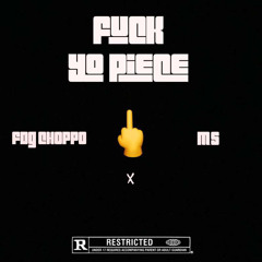 FUCK YO PEACE - M.S x FDG Choppo
