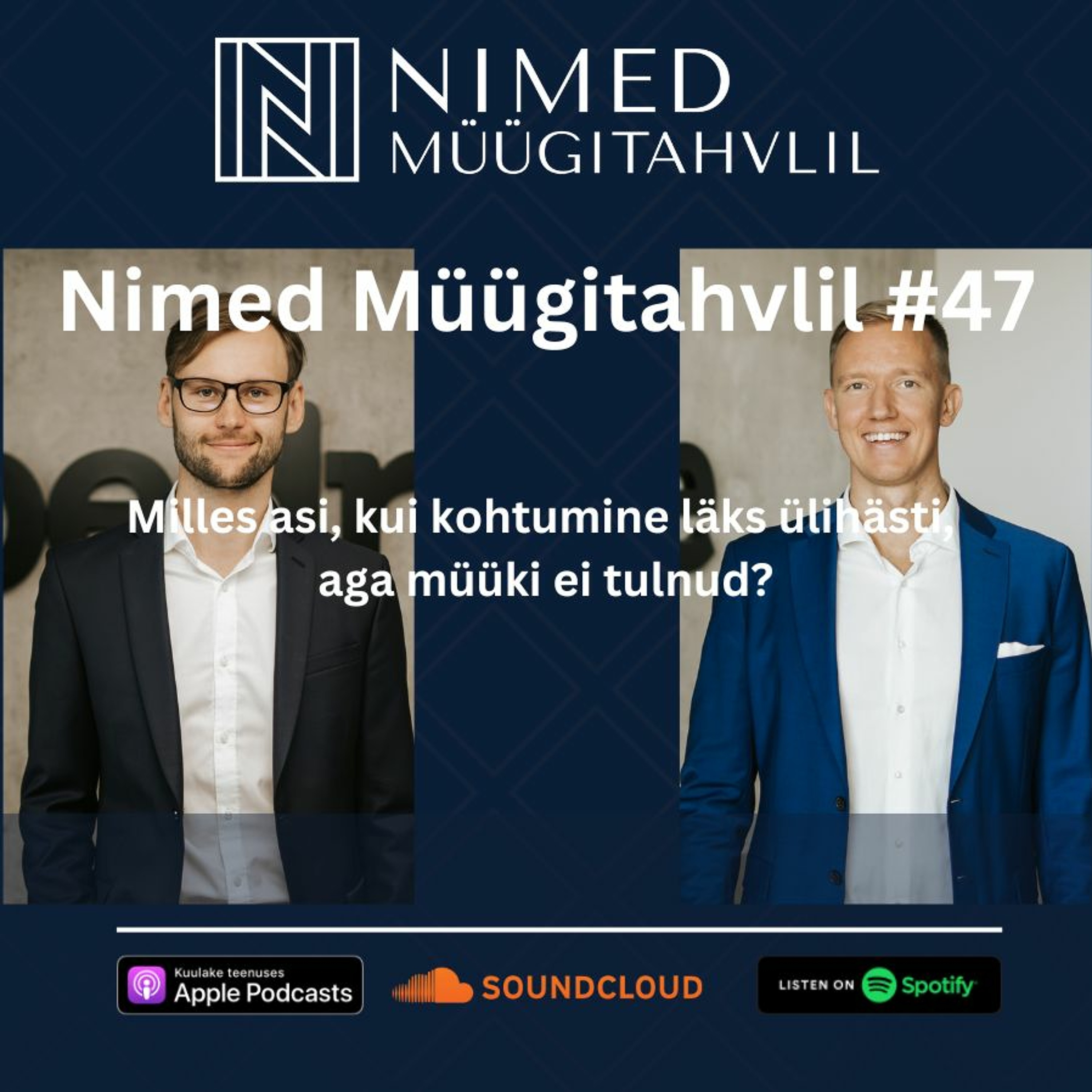 Nimed Müügitahvlil #47: Milles asi, kui kohtumine läks ülihästi, aga müüki ei tulnud?