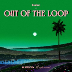 Dualizm - Out of the Loop