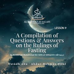 Lesson 9 - Questions & Answers on the Rulings of Fasting by Shaykh ‘Uthaymeen (23.03.2025)