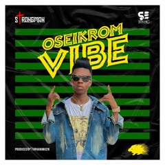 Strongman - Oseikrom Vibe [Prod By TubhaniMuzik]