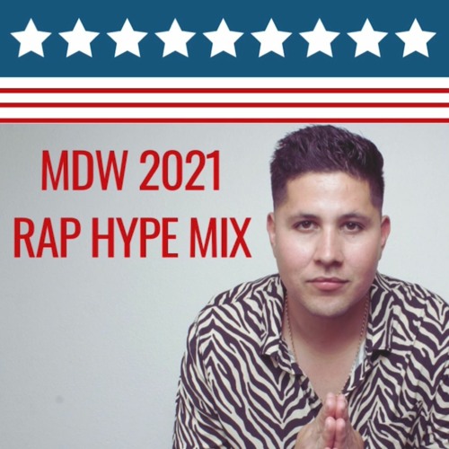 MDW 2021 Rap Hype Mix - Dj Mike Zee