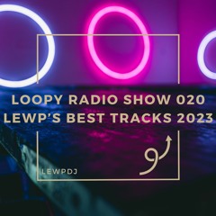 Loopy Radio Show 020 - LewP's Best Tracks in 2023