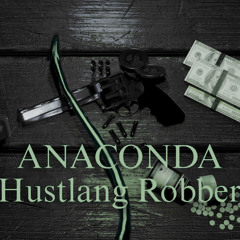 Hustlang Robber - Anaconda (Trap House)