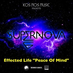 Effected Life - Peace Of Mind [Preview from KOS.MOS.MUSIC Supernova-6]