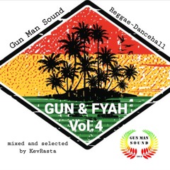 "Gun & Fyah" Vol.4 mixed by KevRasta (Live Juggling Mix)