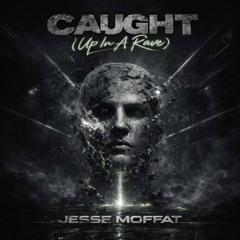 CAUGHT (Up in a Rave)   "FREE DOWNLOAD"