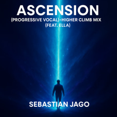 Ascension (Progressive Vocal) - Higher Climb Mix (Feat. Ella)