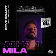 Johan Mila | Fevercast 001