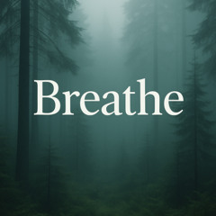 Breathe