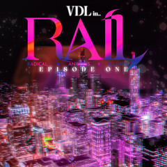 VDL in "RAIL Episode One"