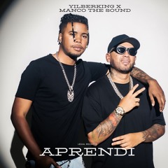 Aprendi - Manco The Sound X Yilberking
