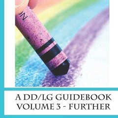 Epub✔ How To Train Your little: A DD/lg Guidebook: Volume 3 - Further