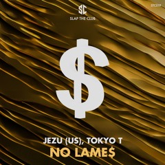 Jezu (US), Tokyo T - No Lame$ (Original Mix)