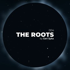 Geri Syka - The Roots 004