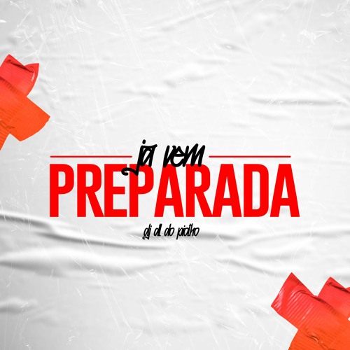 JA VEM PREPARADA (DjDL DO PIOLHO)
