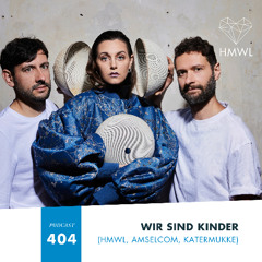 HMWL Podcast 405: Wir sind Kinder (VALENTIN, Dan Bay, Le Rubrique) - Live at Fusion 2025 Bachstelzen