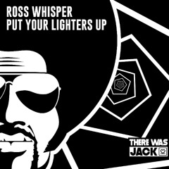 Ross Whisper - Put Your Lighters Up