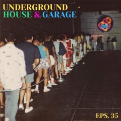 UNDERGROUND HOUSE & GARAGE (EPS.35) MIXED BY DAN VAN DAN (29.08.20)