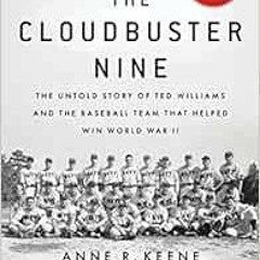 [GET] EBOOK 📚 Cloudbuster Nine: The Untold Story of Ted Williams and the Baseball Te