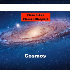Clément Béquart AKA Clem B - Cosmos