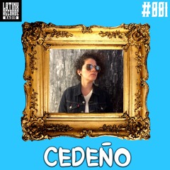 LATINX RECORDS RADIO #01 - CEDEÑO