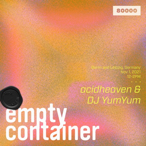Empty Container #14 w/ acidheaven - 1 November 2021