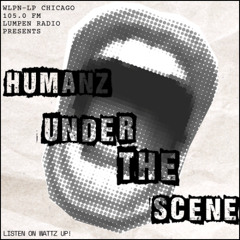Wattz Up! Humanz Under the Scene