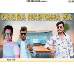 Chora Haryana Ka By Radar Saini, Sonu Pai | Coin Digital | New Punjabi Songs 2021