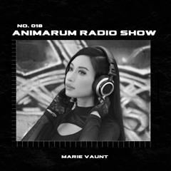 Animarum Radio Show No. 018 - Marie Vaunt