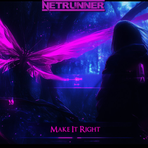 Make It Right | Netrunner Music