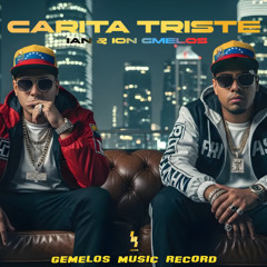 Carita Triste - Ian & Ion GMelos