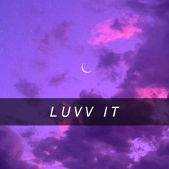 LUVVV IT (feat. 1amSkyd)