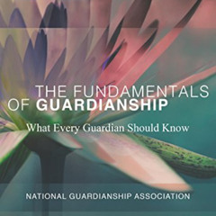 free EBOOK 📃 The Fundamentals of Guardianship: What Every Guardian Should Know by  N