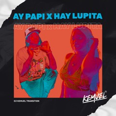 LOMIIEL X NOELIA - HAY LUPITA X AY PAPI (DJ Kemuel Transition )