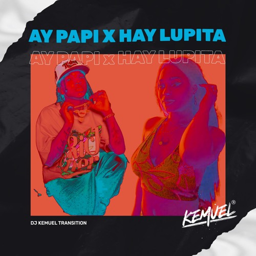 LOMIIEL X NOELIA - HAY LUPITA X AY PAPI (DJ Kemuel Transition )