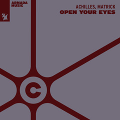 Achilles, MatricK - Open Your Eyes