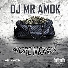 DJ MR AMOK - More Money MIXTAPE 30 MIN