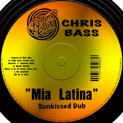 Chris Bass - Mia Latina - Sunkissed Dub