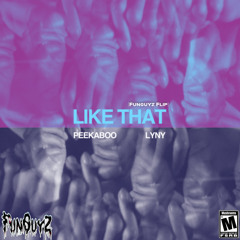 Peekaboo & LYNY - Like That (Funguyz Flip)