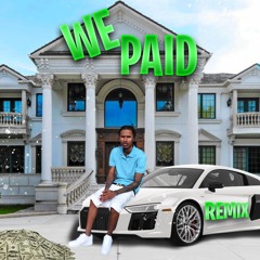 We Paid Remix
